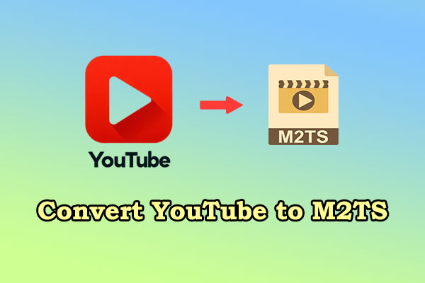 How to Convert YouTube to M2TS | Step-by-Step Guide