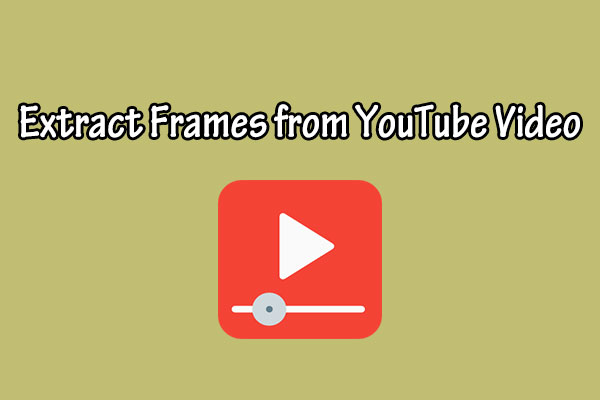 How to Extract Frames from YouTube Video | Step-by-Step Guide