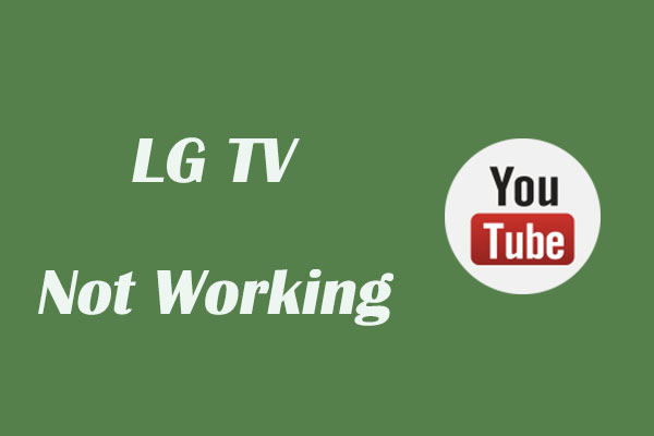 LG TV YouTube Not Working? Try These 4 Solutions!