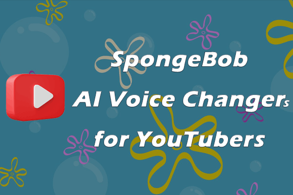 SpongeBob AI Voice Changers for YouTubers to Edit YouTube Audio