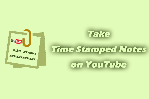 How to Take Timestamped Notes on YouTube? – 3 Methods for You