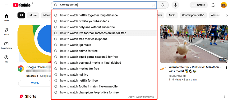 Type “how to watch” in the YouTube search bar and it will appear some suggestions