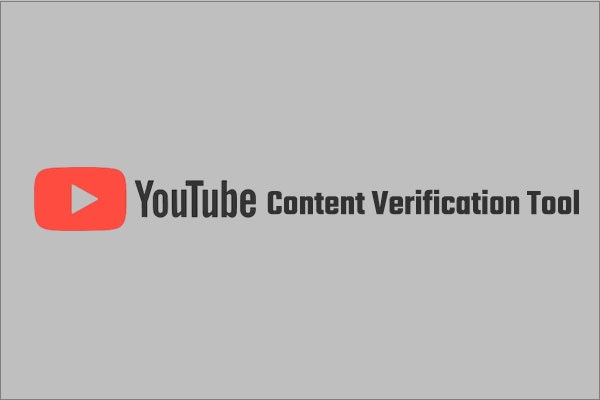 What Is the YouTube Content Verification Tool? How to Use It?