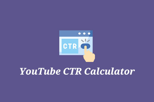 Top 6 YouTube CTR Calculators to Help You Calculate CTR