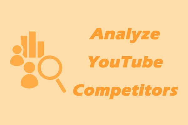 Learn How to Analyze YouTube Competitors in Simple Ways