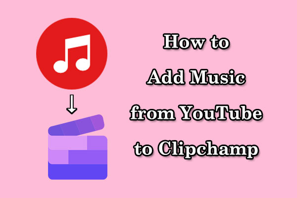 How to Add Music from YouTube to Clipchamp Effortlessly