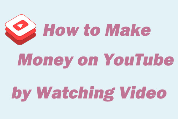 How to Make Money on YouTube by Watching Video? Top Platforms!