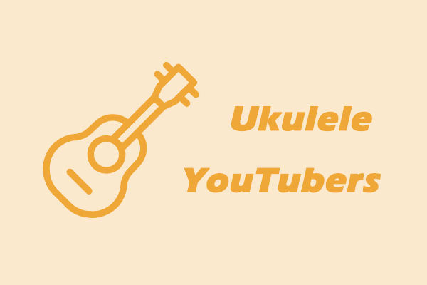 List of the Best Ukulele YouTubers for Ukulele Beginners