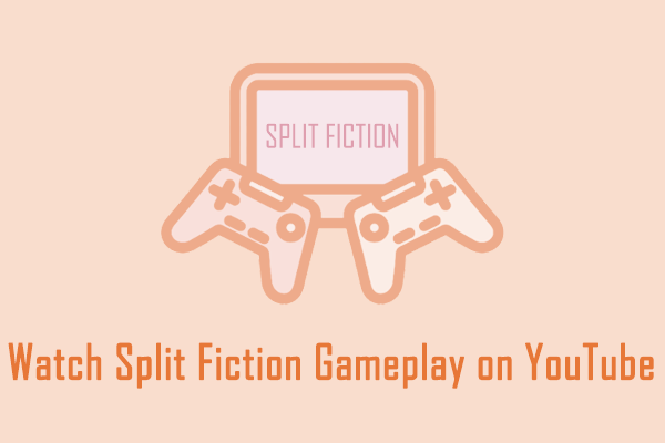 3 Channels for You to Watch Split Fiction Gameplay on YouTube