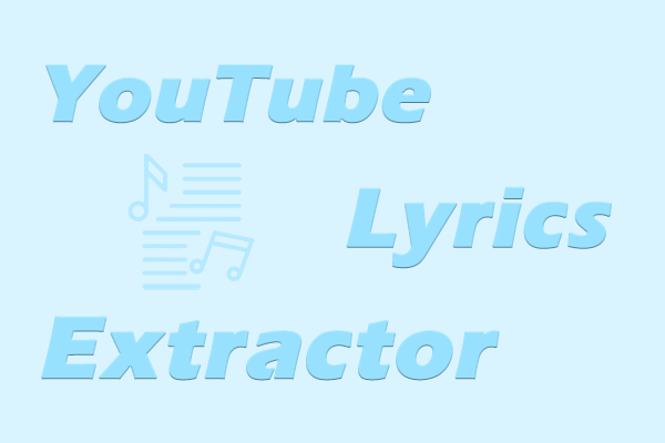 Best YouTube Lyrics Extractor to Convert YouTube Music to Lyrics