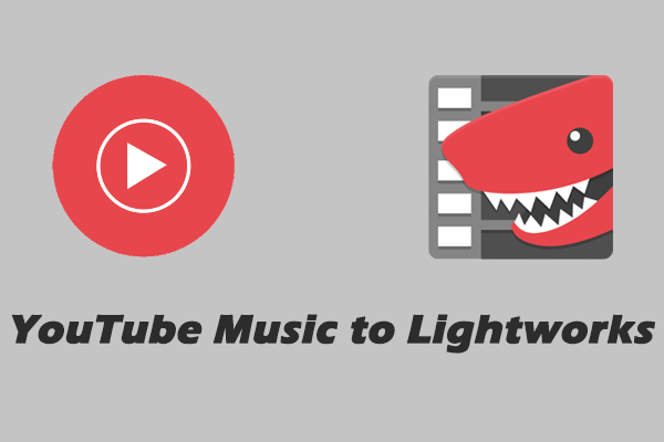 Guide on How to Add Songs from YouTube Music to Lightworks