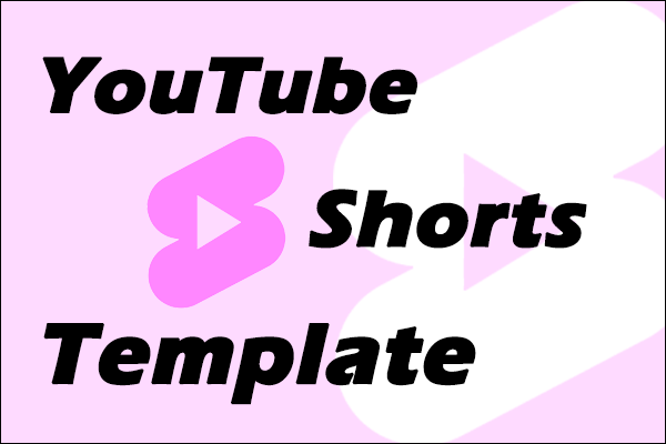 How to Use a YouTube Shorts Template to Make a Video Quickly