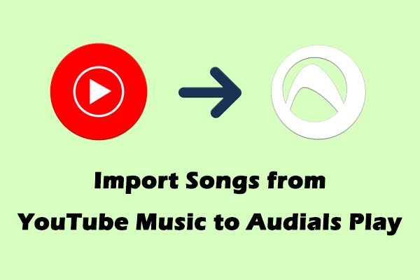 Learn How to Import Songs from YouTube Music to Audials Play