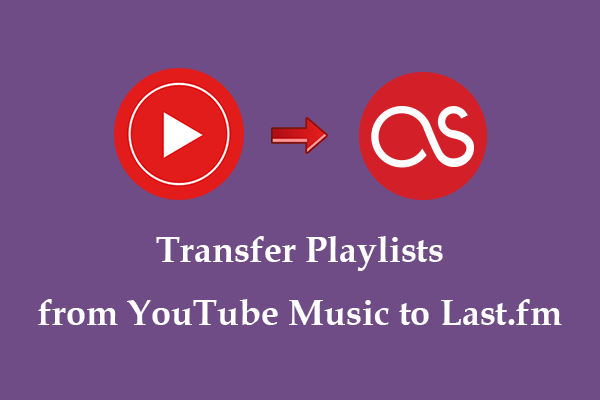How to Transfer Playlists from YouTube Music to Last.fm