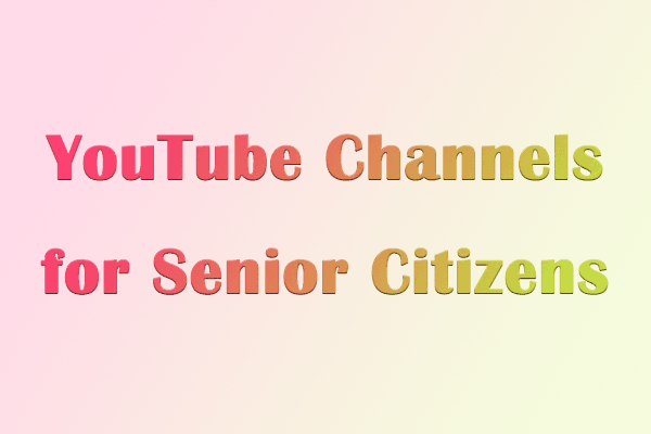 Best 5 YouTube Channels for Senior Citizens to Subscribe to