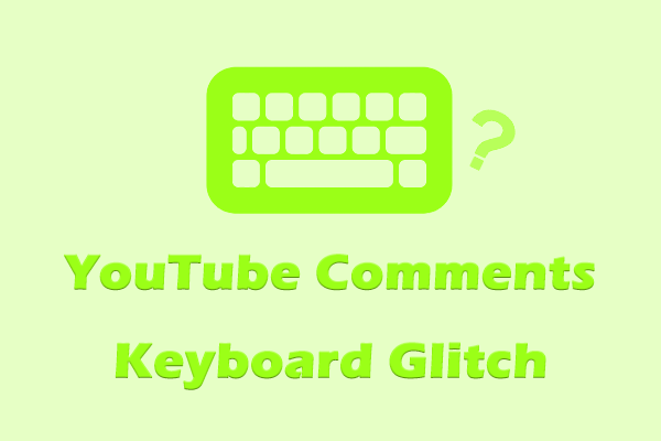 Learn How to Fix YouTube Comments Keyboard Glitch on Android