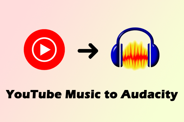 Learn How to Import Songs from YouTube Music to Audacity