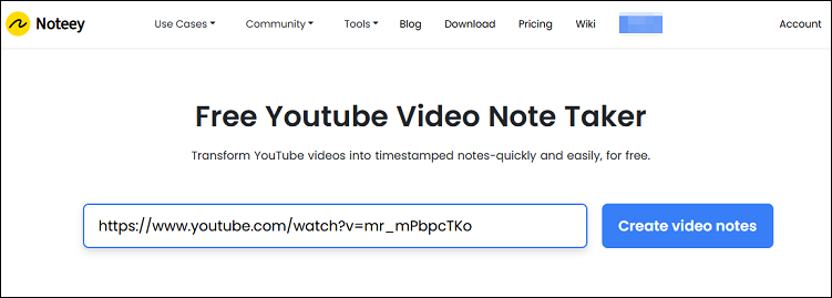 Paste the video link and click Create video notes in Noteey