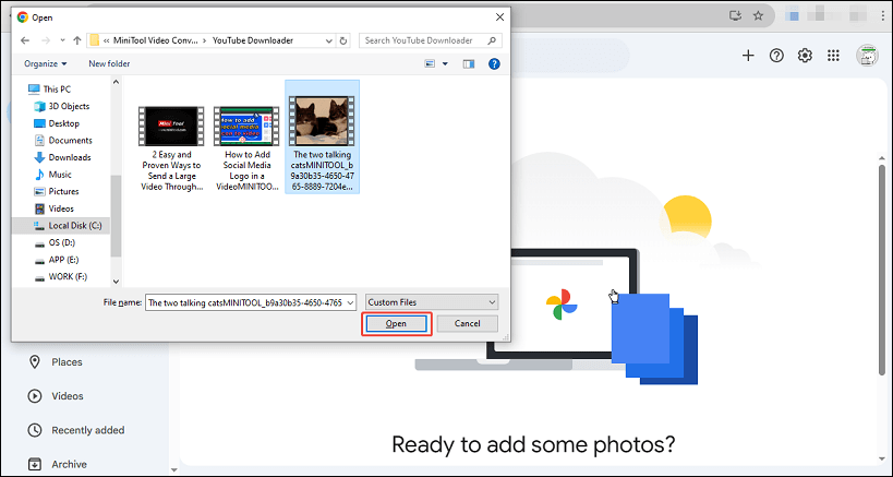 Locate the file in your local folder and click on Open to import it to Google Photos