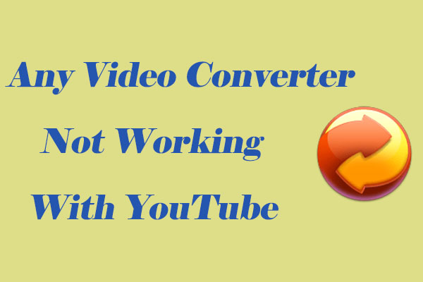 How to Fix Any Video Converter Not Working with YouTube