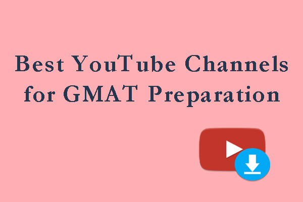 6 Best YouTube Channels for GMAT Preparation to Follow