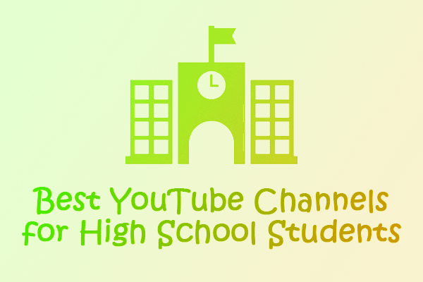 Best YouTube Channels for High School Students to Subscribe to