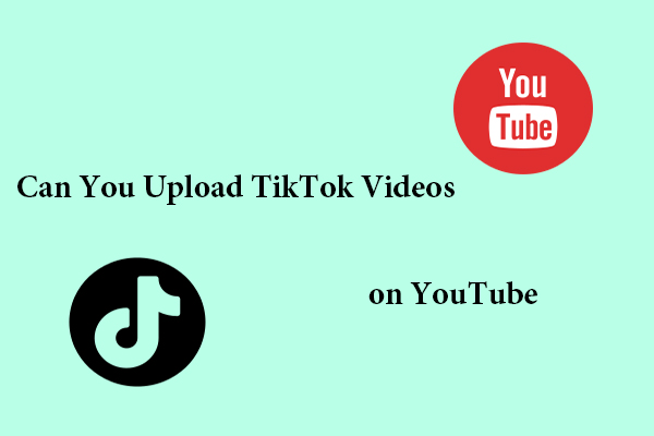 Can You Upload TikTok Videos to YouTube? Get the Answer!