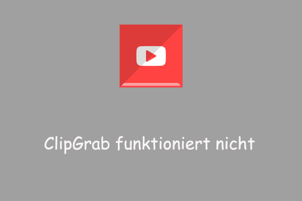 Wie Sie ClipGrab reparieren können, wenn es nicht funktioniert? Hier sind 6 Lösungen!