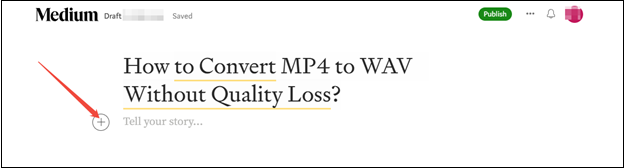 Click on Plus to paste the YouTube video link in Medium