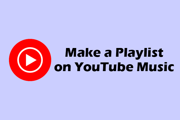 How to Make a Playlist on YouTube Music – Step-by-Step Guide