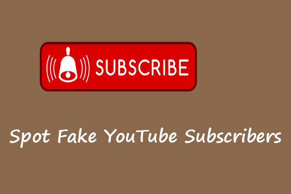 How to Spot Fake YouTube Subscribers on a Channel