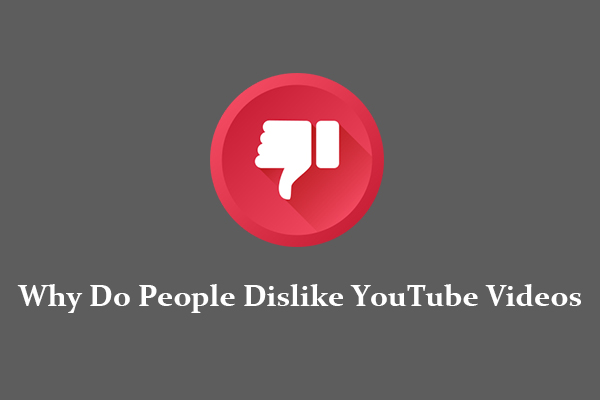 Why Do People Dislike YouTube Videos? Reasons Explained!