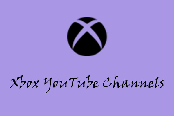 6 Xbox YouTube Channels for Xbox Lovers to Subscribe to