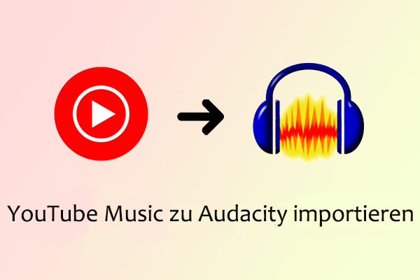 Lernen Sie, wie Sie Lieder von YouTube Music in Audacity importieren