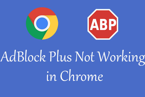Quick Fixes for AdBlock Plus Not Working in Chrome