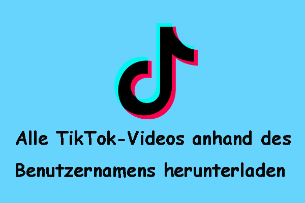 4 bewährte Methoden: Alle TikTok-Videos anhand des Benutzernamens herunterladen – ohne Wasserzeichen