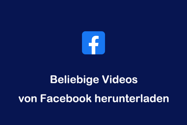 Expertenleitfaden zum Herunterladen beliebiger Facebook-Videos | 5 Methoden