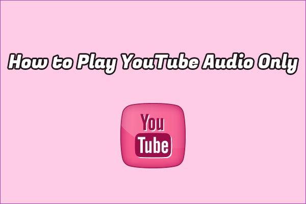Comment lire uniquement l’audio de YouTube pour économiser des données et de la bande passante?