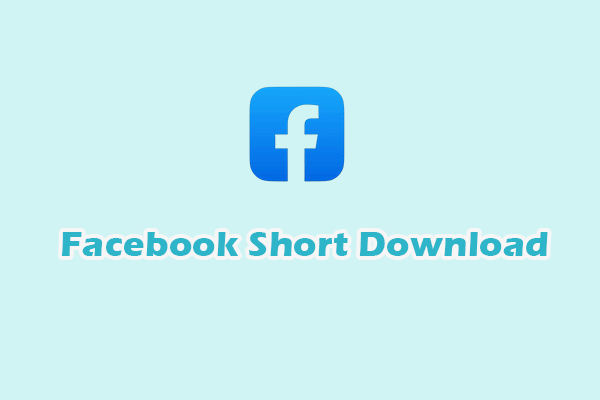 A Step-by-Step Guide: How to Download Facebook Short Videos