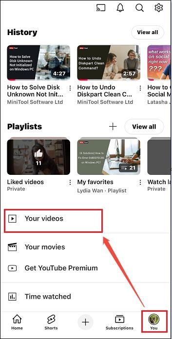 Go to the You tab and navigate to the Your videos section in the YouTube app