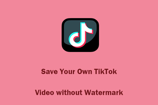 Watch: How to Save Your Own TikTok Video Without Watermark