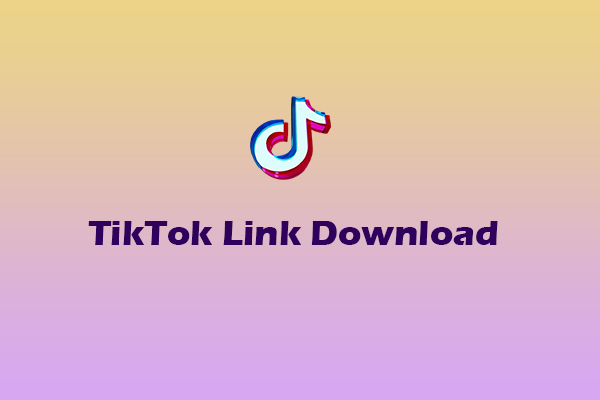 Top 5 TikTok Link Download Tools and Steps to Save TikTok Videos