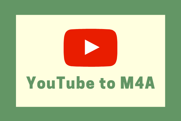 YouTube en M4A – Comment convertir YouTube en M4A
