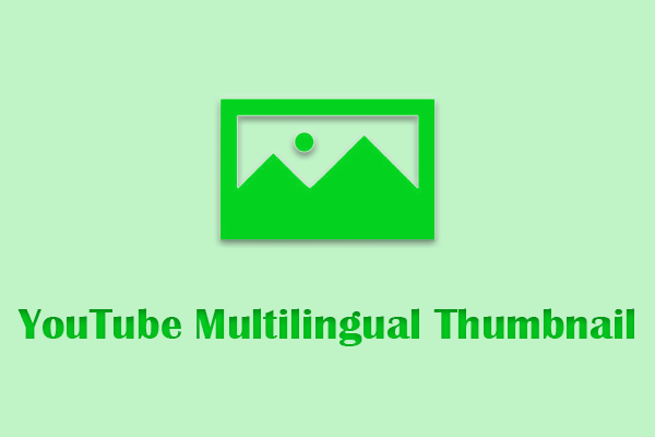YouTube Multilingual Thumbnail Feature: Things You Need to Know