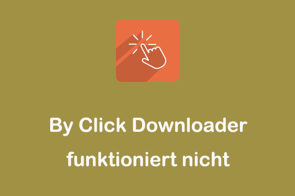 Problembehebung bei By Click Downloader funktioniert nicht und kostenlose Alternative