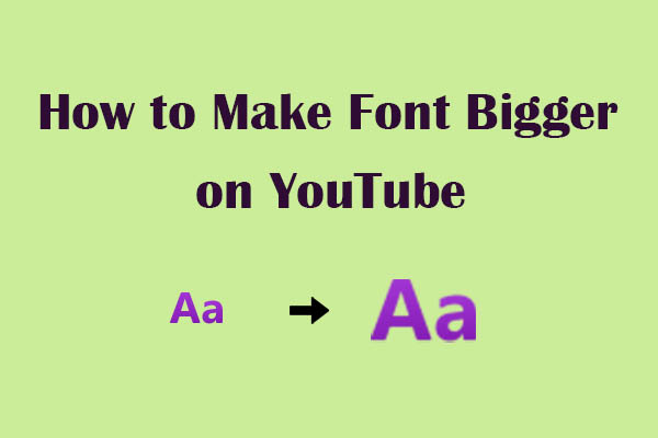 Two Easy Methods on How to Make Font Bigger on YouTube