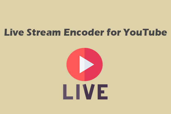 The Complete Guide to Live Stream Encoder for YouTube
