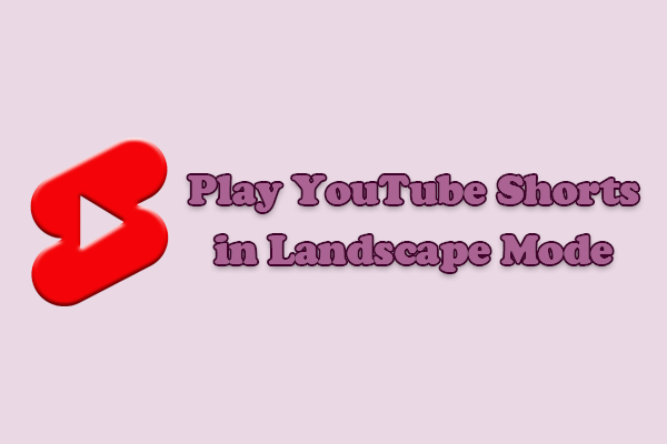 Tutorial: How to Play YouTube Shorts in Landscape Mode