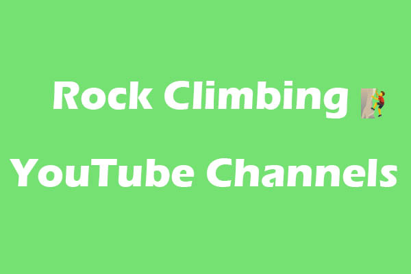 Free and Best Rock Climbing YouTube Channels for Sports Lovers