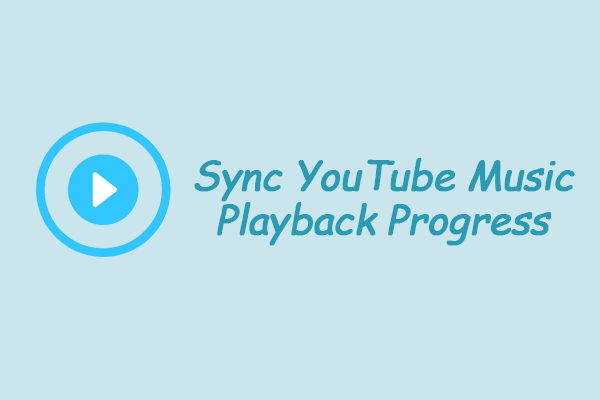 How to Sync YouTube Music Playback Progress with Several Steps